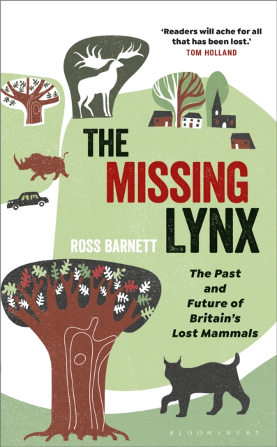 The Missing Lynx : The Past and Future of Britain's Lost Mammals, EPUB eBook