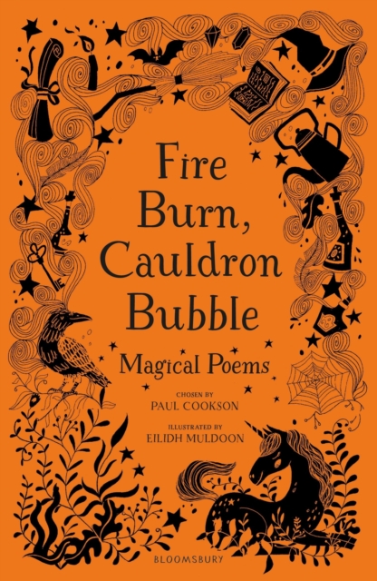 Fire Burn, Cauldron Bubble: Magical Poems Chosen by Paul Cookson, Hardback Book