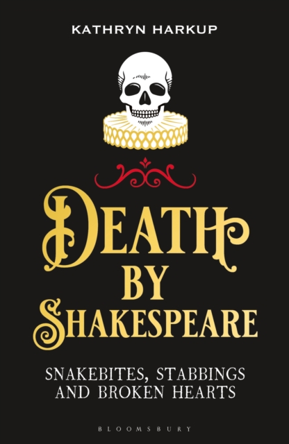 Death By Shakespeare : Snakebites, Stabbings and Broken Hearts, EPUB eBook