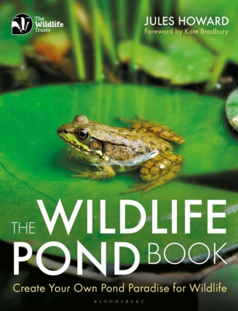 The Wildlife Pond Book : Create Your Own Pond Paradise for Wildlife, PDF eBook
