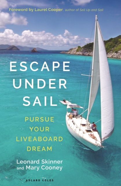 Escape Under Sail : Pursue Your Liveaboard Dream, Paperback / softback Book