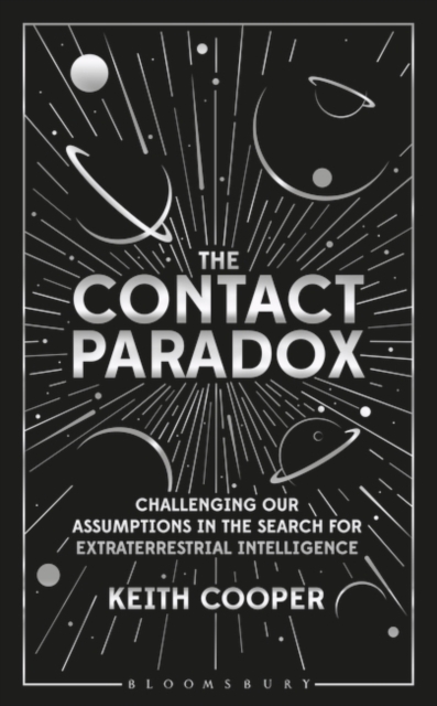 The Contact Paradox : Challenging our Assumptions in the Search for Extraterrestrial Intelligence, Paperback / softback Book
