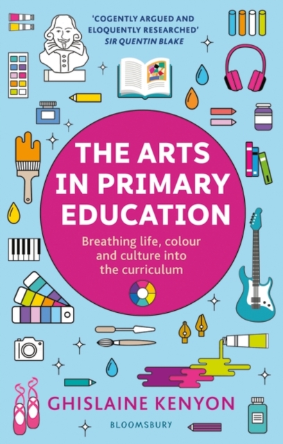 The Arts in Primary Education : Breathing life, colour and culture into the curriculum, EPUB eBook
