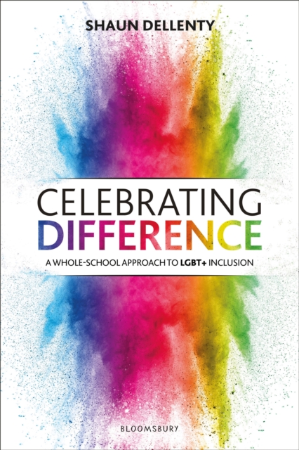 Celebrating Difference : A whole-school approach to LGBT+ inclusion, Paperback / softback Book