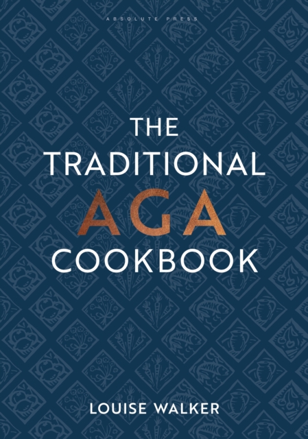 The Traditional Aga Cookbook : Recipes for your home, Hardback Book