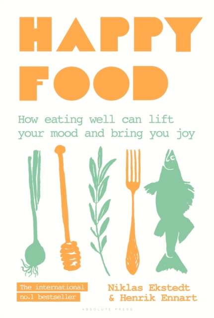 Happy Food : How eating well can lift your mood and bring you joy, EPUB eBook