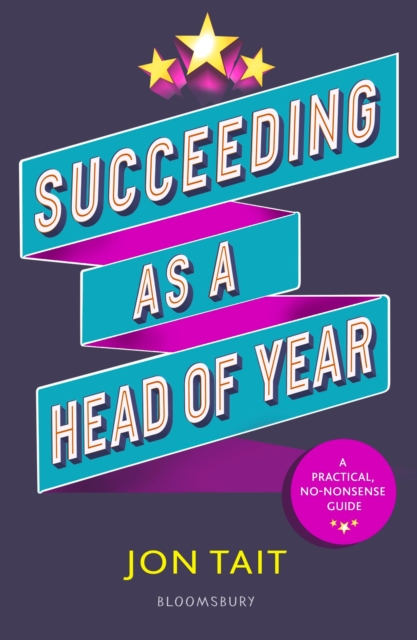 Succeeding as a Head of Year : A practical guide to pastoral leadership, Paperback / softback Book