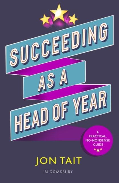 Succeeding as a Head of Year : A Practical Guide to Pastoral Leadership, EPUB eBook