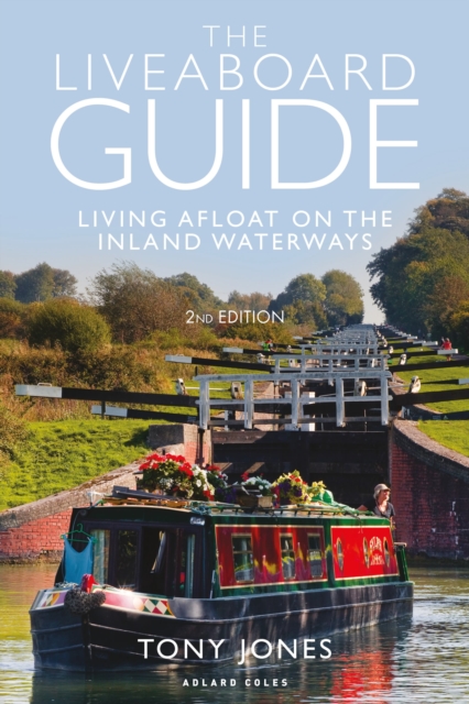 The Liveaboard Guide : Living Afloat on the Inland Waterways, Paperback / softback Book