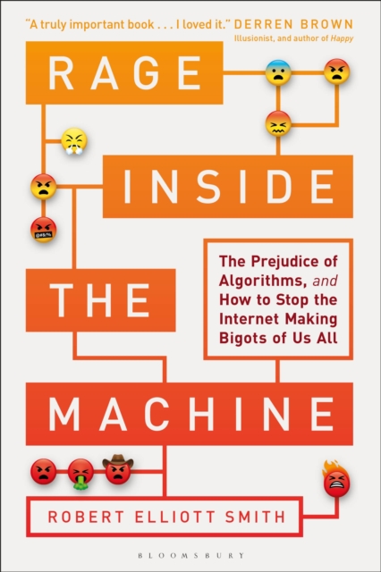 Rage Inside the Machine : The Prejudice of Algorithms, and How to Stop the Internet Making Bigots of Us All, Hardback Book
