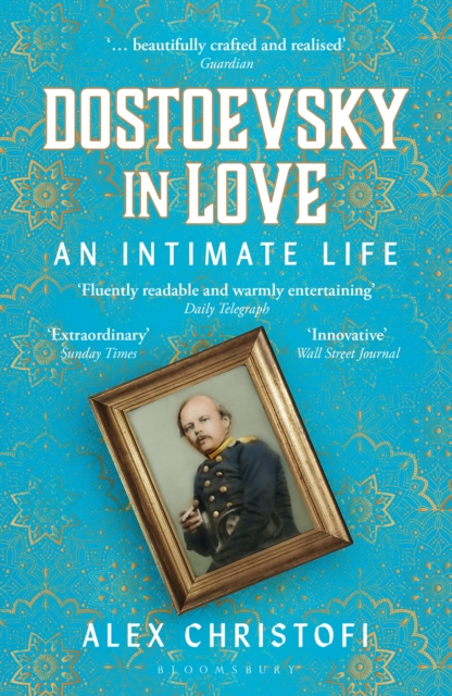 Dostoevsky in Love : An Intimate Life, EPUB eBook