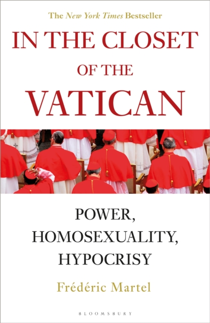 In the Closet of the Vatican : Power, Homosexuality, Hypocrisy; THE NEW YORK TIMES BESTSELLER, Paperback / softback Book