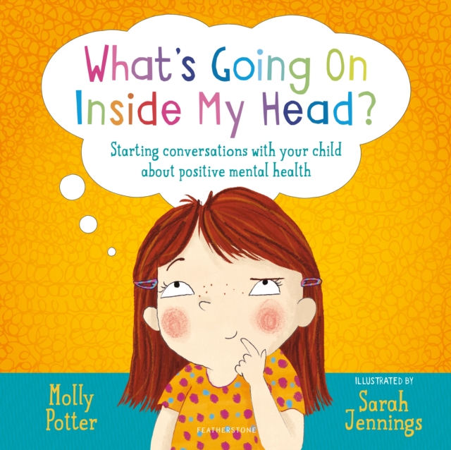 What's Going On Inside My Head? : A Let s Talk picture book to start conversations with your child about positive mental health, EPUB eBook