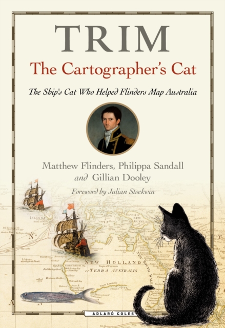 Trim, The Cartographer's Cat : The ship's cat who helped Flinders map Australia, Hardback Book