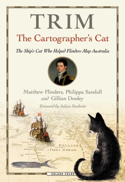 Trim, The Cartographer's Cat : The Ship's Cat Who Helped Flinders Map Australia, PDF eBook