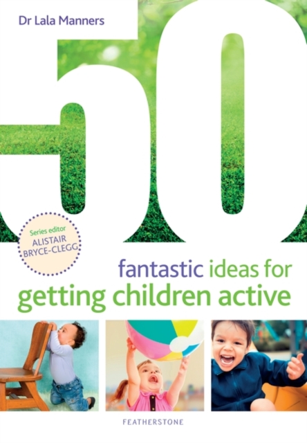 50 Fantastic Ideas for Getting Children Active, PDF eBook