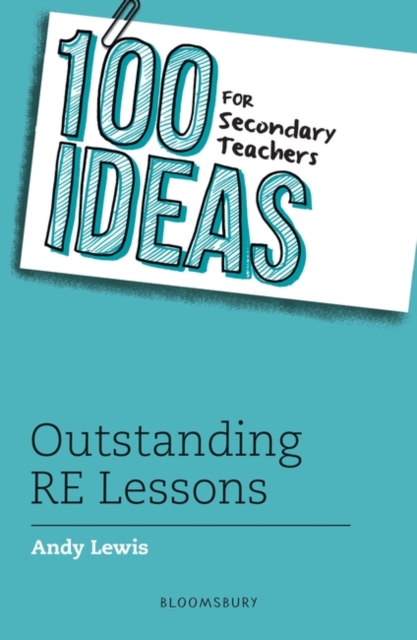 100 Ideas for Secondary Teachers: Outstanding RE Lessons, PDF eBook