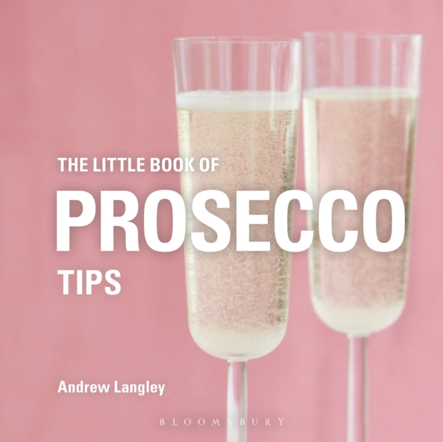The Little Book of Prosecco Tips, Hardback Book