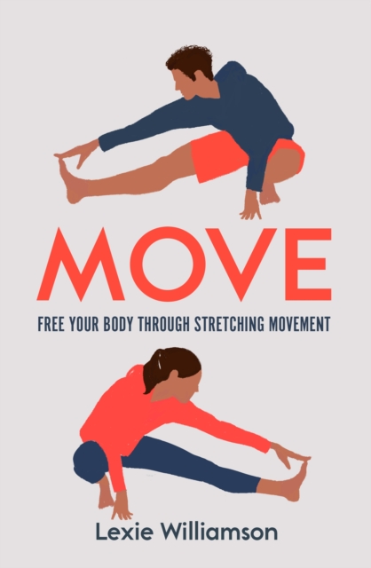 Move : Free your Body Through Stretching Movement, EPUB eBook