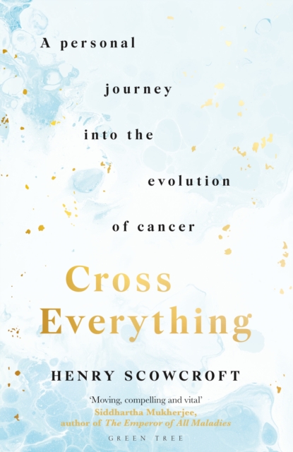 Cross Everything : A personal journey into the evolution of cancer, EPUB eBook