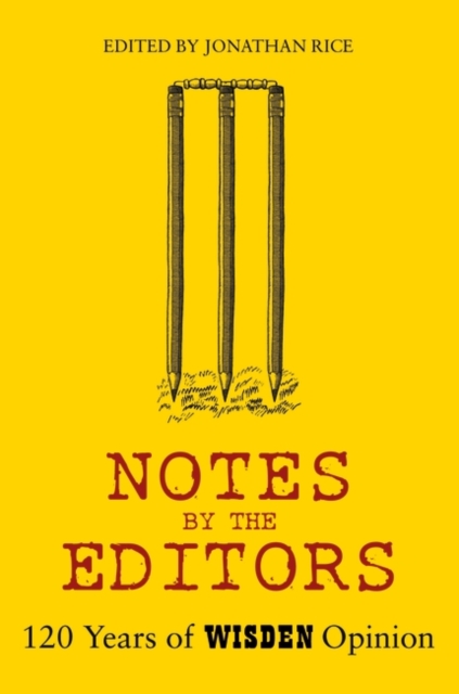Notes By The Editors : 120 Years of Wisden Opinion, PDF eBook