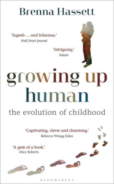 Growing Up Human : The Evolution of Childhood, Paperback / softback Book
