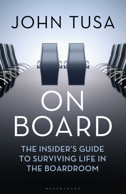On Board : The Insider's Guide to Surviving Life in the Boardroom, Hardback Book