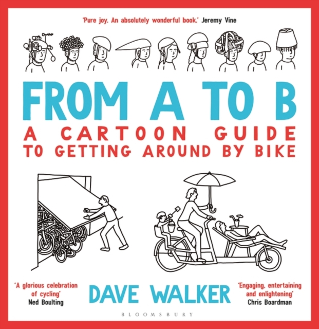 From A to B : A Cartoon Guide to Getting Around by Bike, PDF eBook