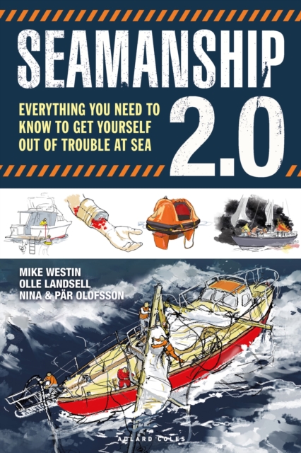 Seamanship 2.0 : Everything you need to know to get yourself out of trouble at sea, Paperback / softback Book