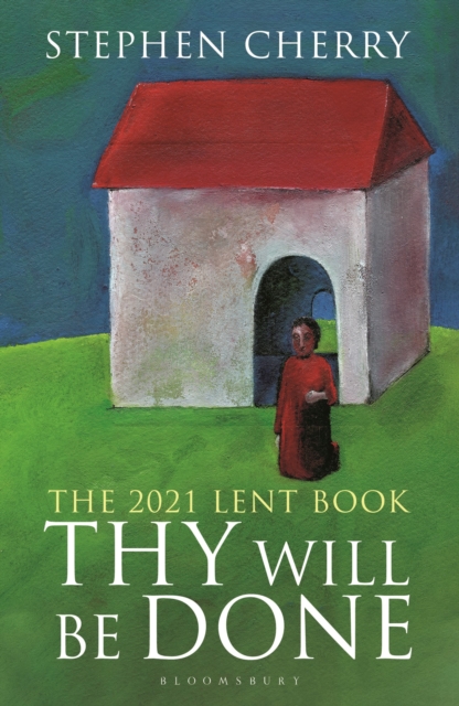 Thy Will Be Done : The 2021 Lent Book, Paperback / softback Book