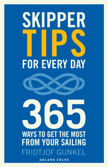 Skipper Tips for Every Day : 365 ways to get the most from your sailing, Paperback / softback Book