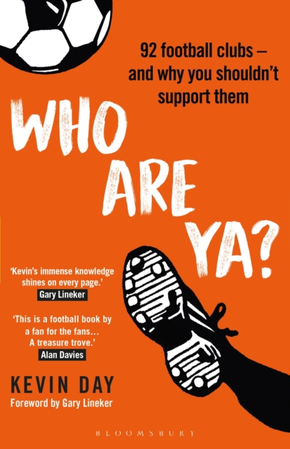 Who Are Ya? : 92 Football Clubs – and Why You Shouldn’t Support Them, Hardback Book