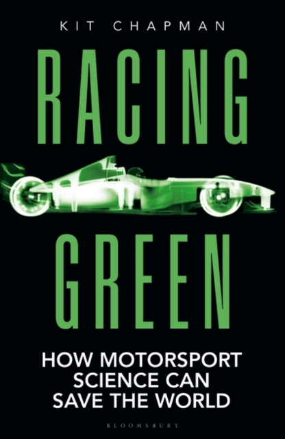 Racing Green : How Motorsport Science Can Save the World, Paperback / softback Book