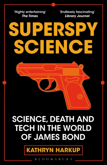 Superspy Science : Science, Death and Tech in the World of James Bond, Paperback / softback Book