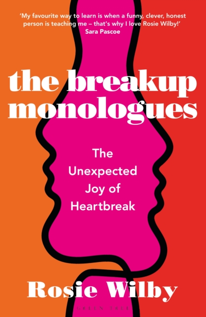 The Breakup Monologues : The Unexpected Joy of Heartbreak, PDF eBook