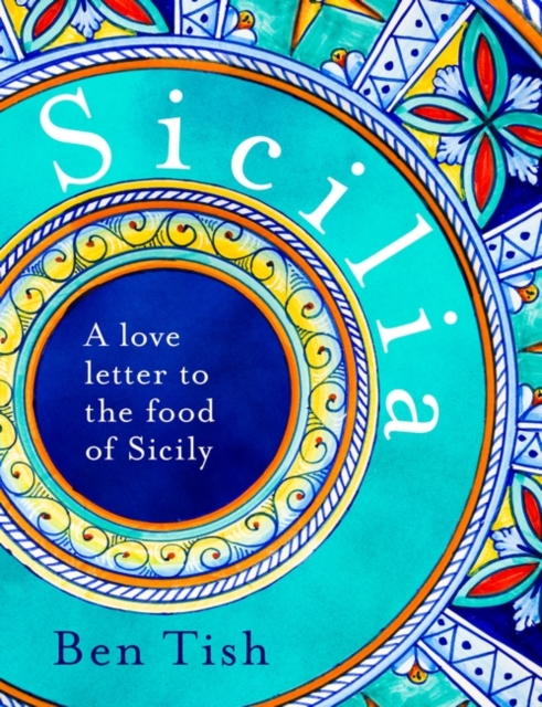 Sicilia : A Love Letter to the Food of Sicily, EPUB eBook