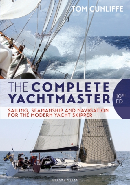 The Complete Yachtmaster : Sailing, Seamanship and Navigation for the Modern Yacht Skipper 10th Edition, EPUB eBook