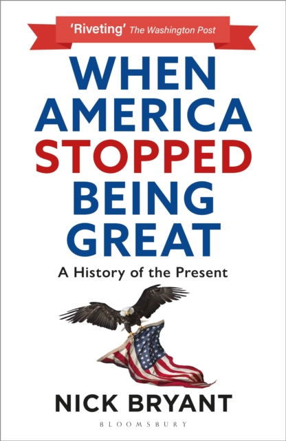 When America Stopped Being Great : A History of the Present, EPUB eBook