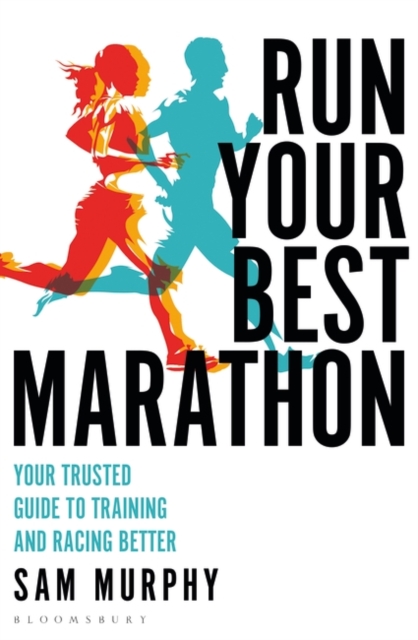 Run Your Best Marathon : Your trusted guide to training and racing better, EPUB eBook