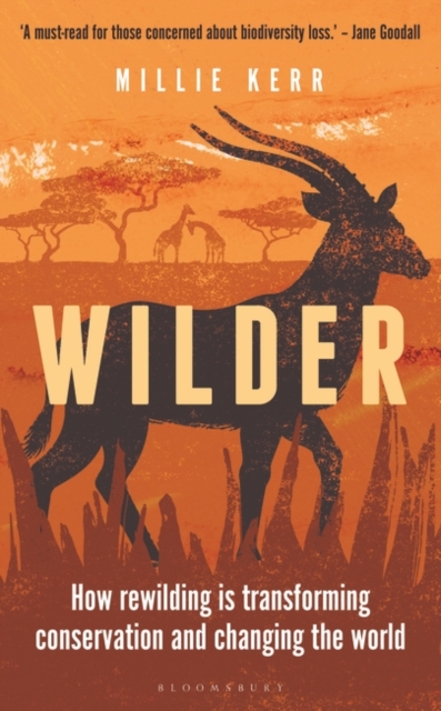 Wilder : How Rewilding is Transforming Conservation and Changing the World, EPUB eBook