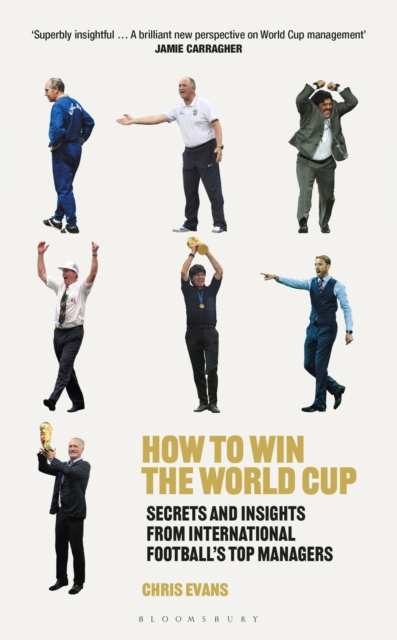 How to Win the World Cup : Secrets and Insights from International Football s Top Managers, EPUB eBook