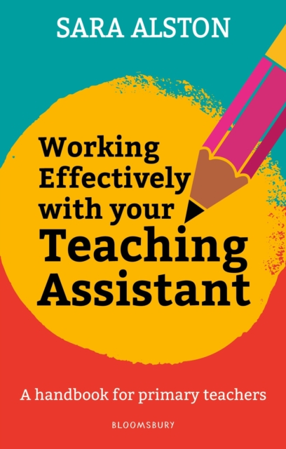 Working Effectively With Your Teaching Assistant : A handbook for primary teachers, Paperback / softback Book