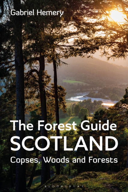 The Forest Guide: Scotland : Copses, Woods and Forests of Scotland, EPUB eBook