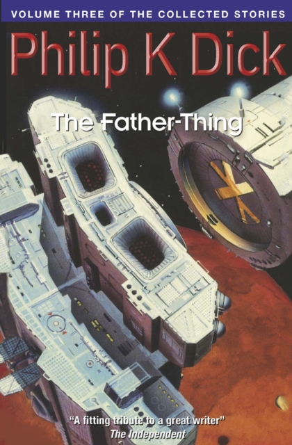The Father-Thing : Volume Three Of The Collected Stories, EPUB eBook