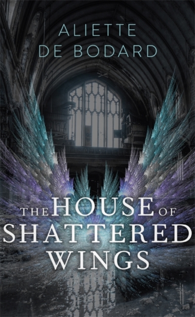 The House of Shattered Wings, Paperback / softback Book