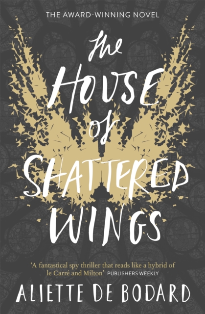 The House of Shattered Wings : An epic fantasy murder mystery set in the ruins of fallen Paris, Paperback / softback Book
