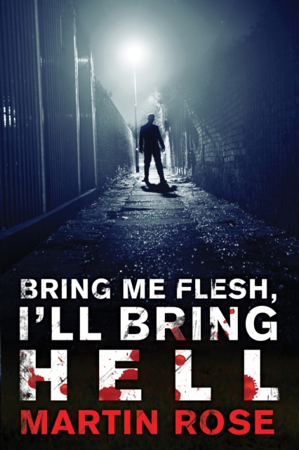 Bring Me Flesh, I'll Bring Hell, EPUB eBook