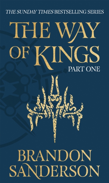 The Way of Kings Part One : The Stormlight Archive Book One, Hardback Book