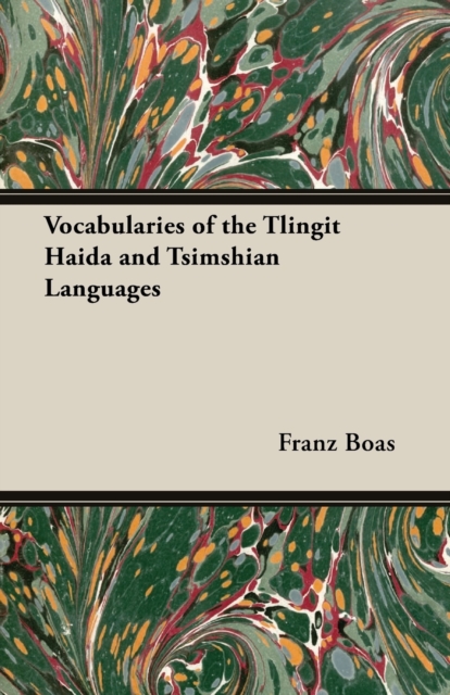 Vocabularies of the Tlingit Haida and Tsimshian Languages, Paperback / softback Book