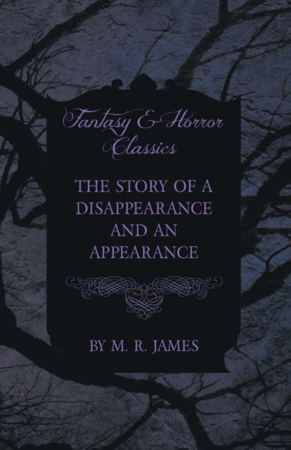 The Story of a Disappearance and an Appearance (Fantasy and Horror Classics), Paperback / softback Book